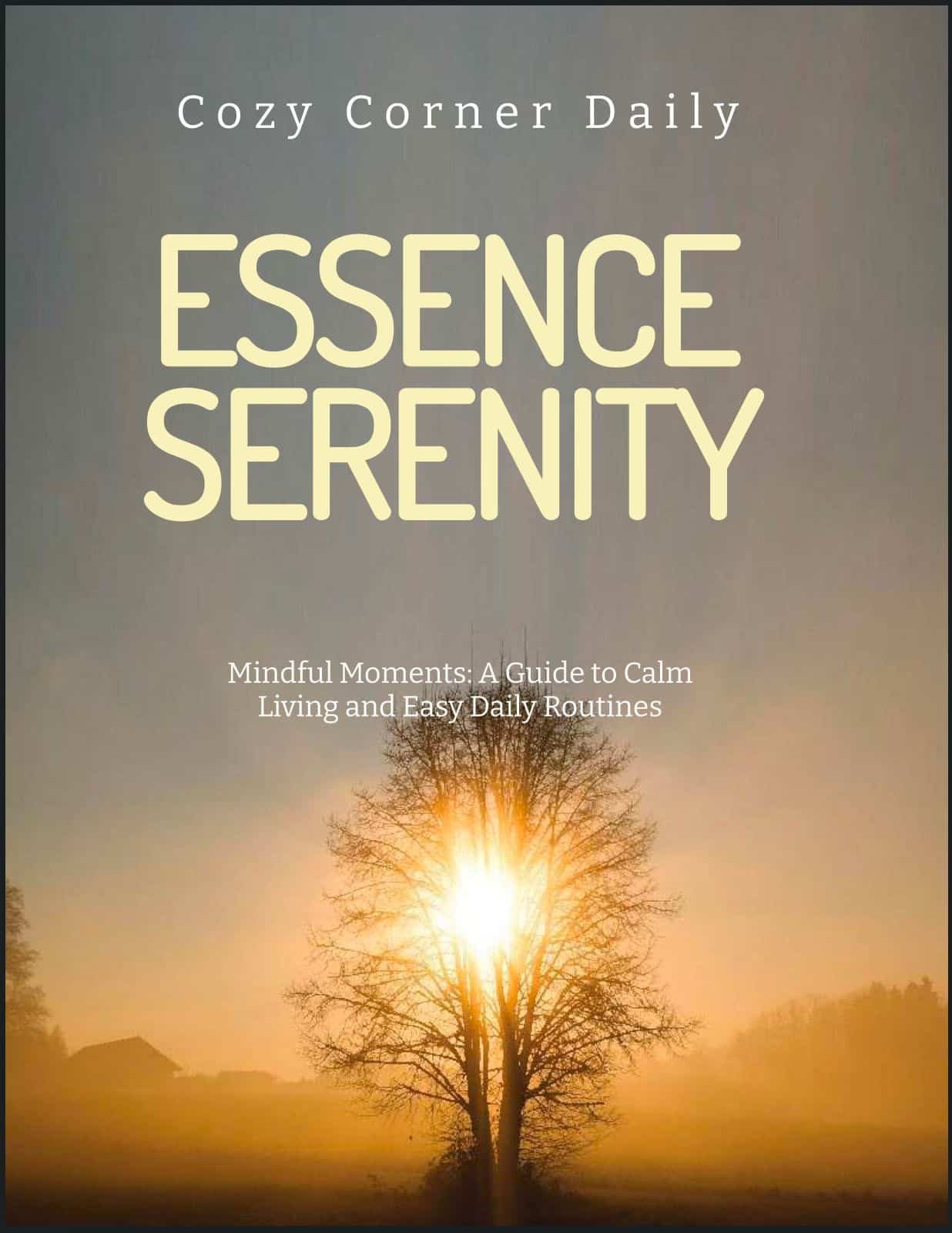 Mindful Moments: A Guide to Calm Living and Easy Daily Routines