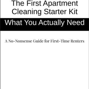 The First Apartment Cleaning Starter Kit (What You Actually Need)