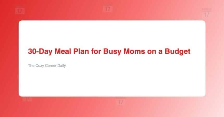 30-Day Meal Plan for Busy Moms on a Budget