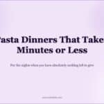 30-Minute Pasta Dinners for Nights When You Have Nothing Left to Give
