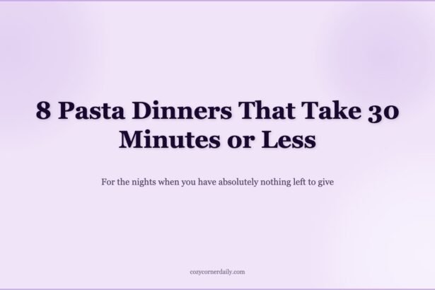 30-Minute Pasta Dinners for Nights When You Have Nothing Left to Give