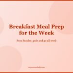 Breakfast Meal Prep for the Week That Saves Your Mornings