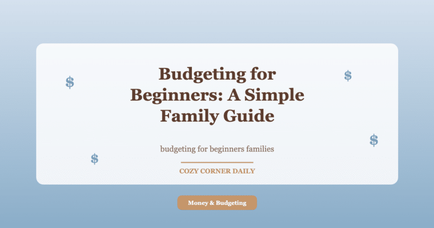 Budgeting for Beginners: A Family Guide