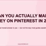 Can You Really Make Money on Pinterest — The Honest Answer for 2026