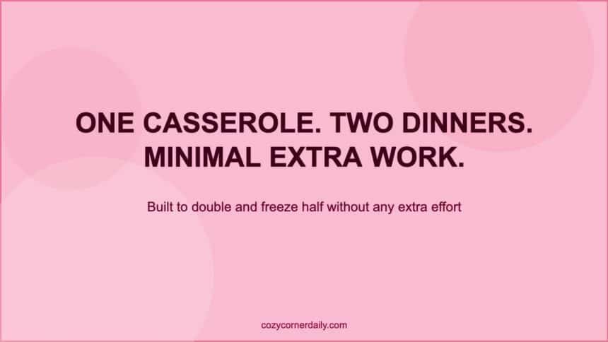 The Best Casserole Recipes That Make Enough for Two Nights