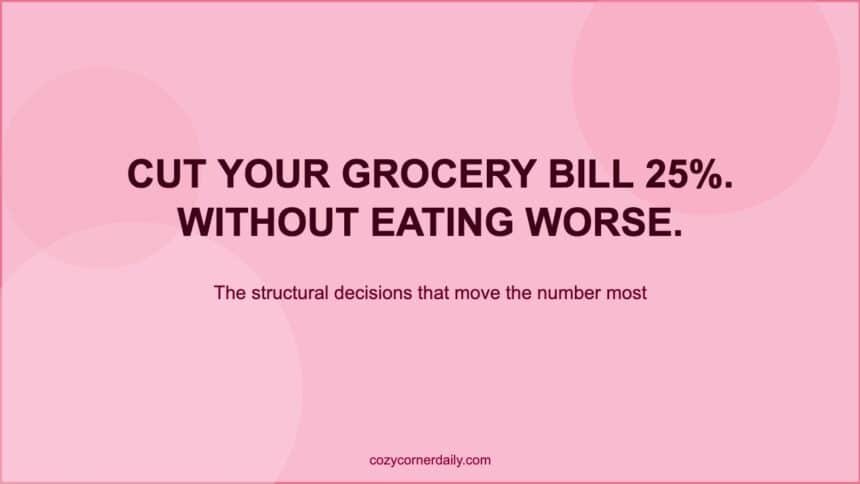 Budget Grocery Shopping Tips That Actually Reduce the Bill Without Reducing the Meals