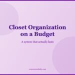 Closet Organization on a Budget That Actually Lasts