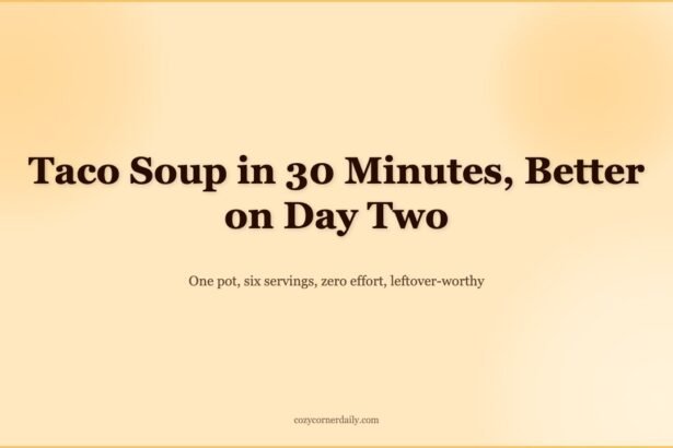 Easy Taco Soup Recipe, Ready in 30 Minutes and Better on Day Two