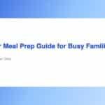 Freezer Meal Prep Guide for Busy Families
