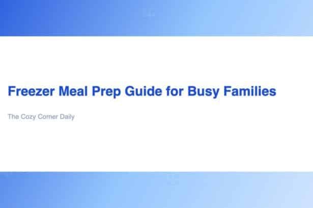 Freezer Meal Prep Guide for Busy Families