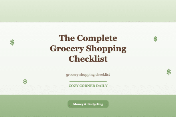 The Complete Grocery Shopping Checklist That Cuts Your Bill Every Week