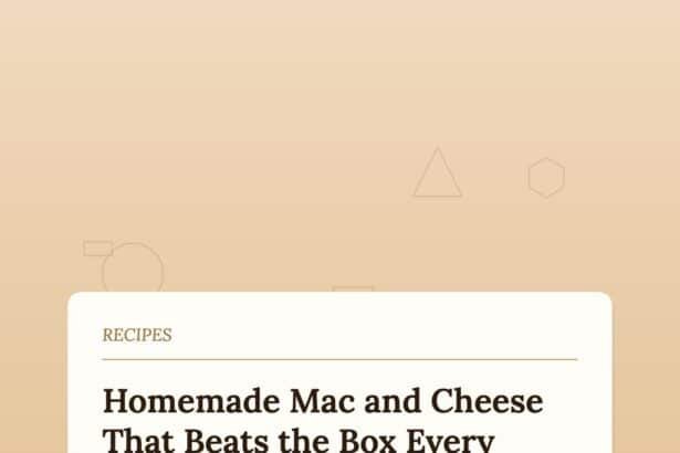 How to Make Homemade Mac and Cheese That Tastes Better Than the Box