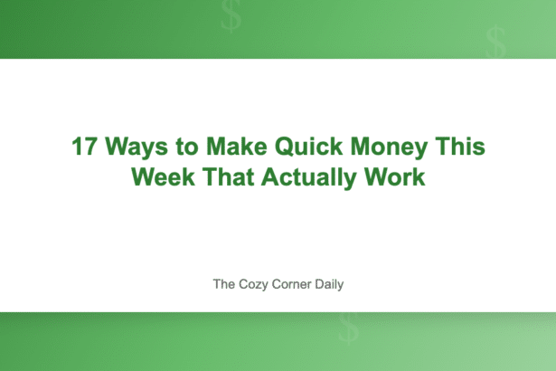 17 Ways to Make Quick Money This Week That Actually Work