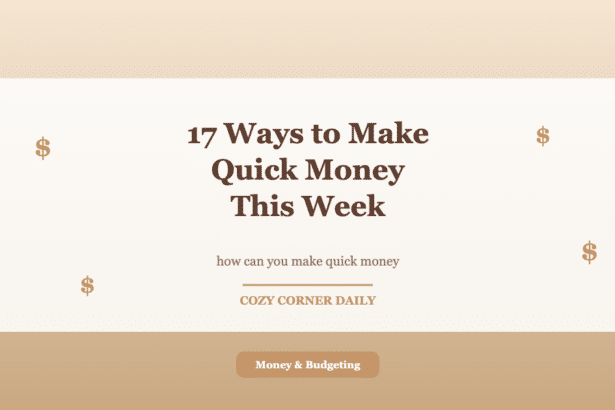 17 Legitimate Ways to Make Quick Money This Week (That Actually Work)
