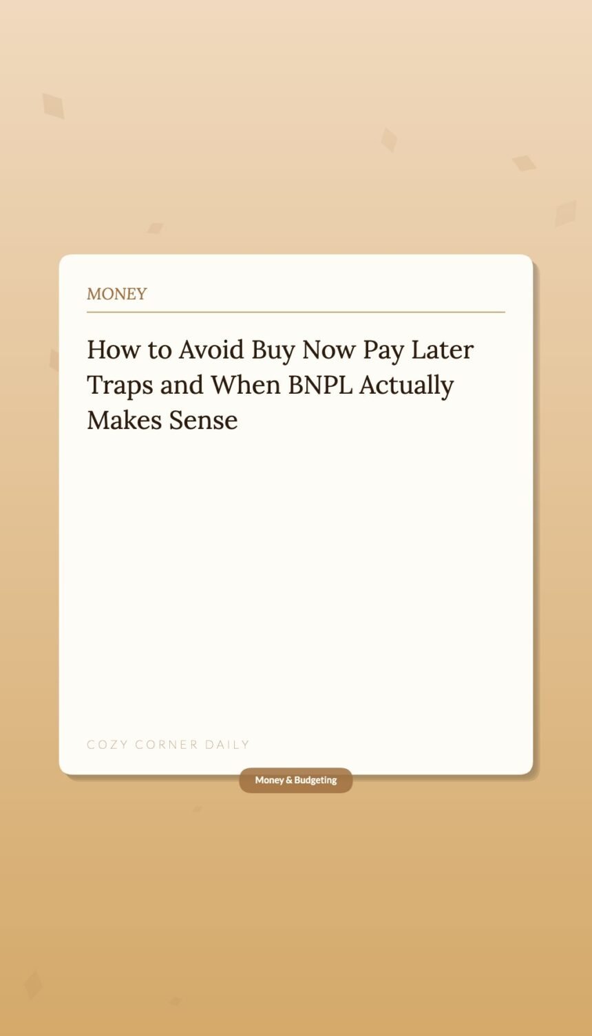How to Avoid Buy Now Pay Later Traps and When BNPL Actually Makes Sense