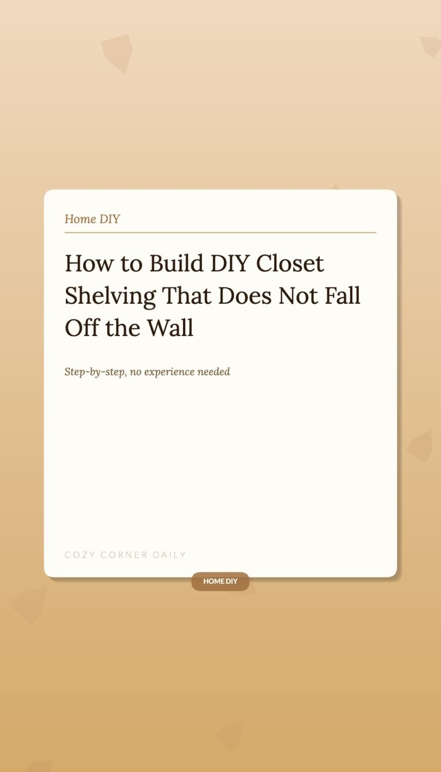 How to Build DIY Closet Shelving That Does Not Fall Off the Wall