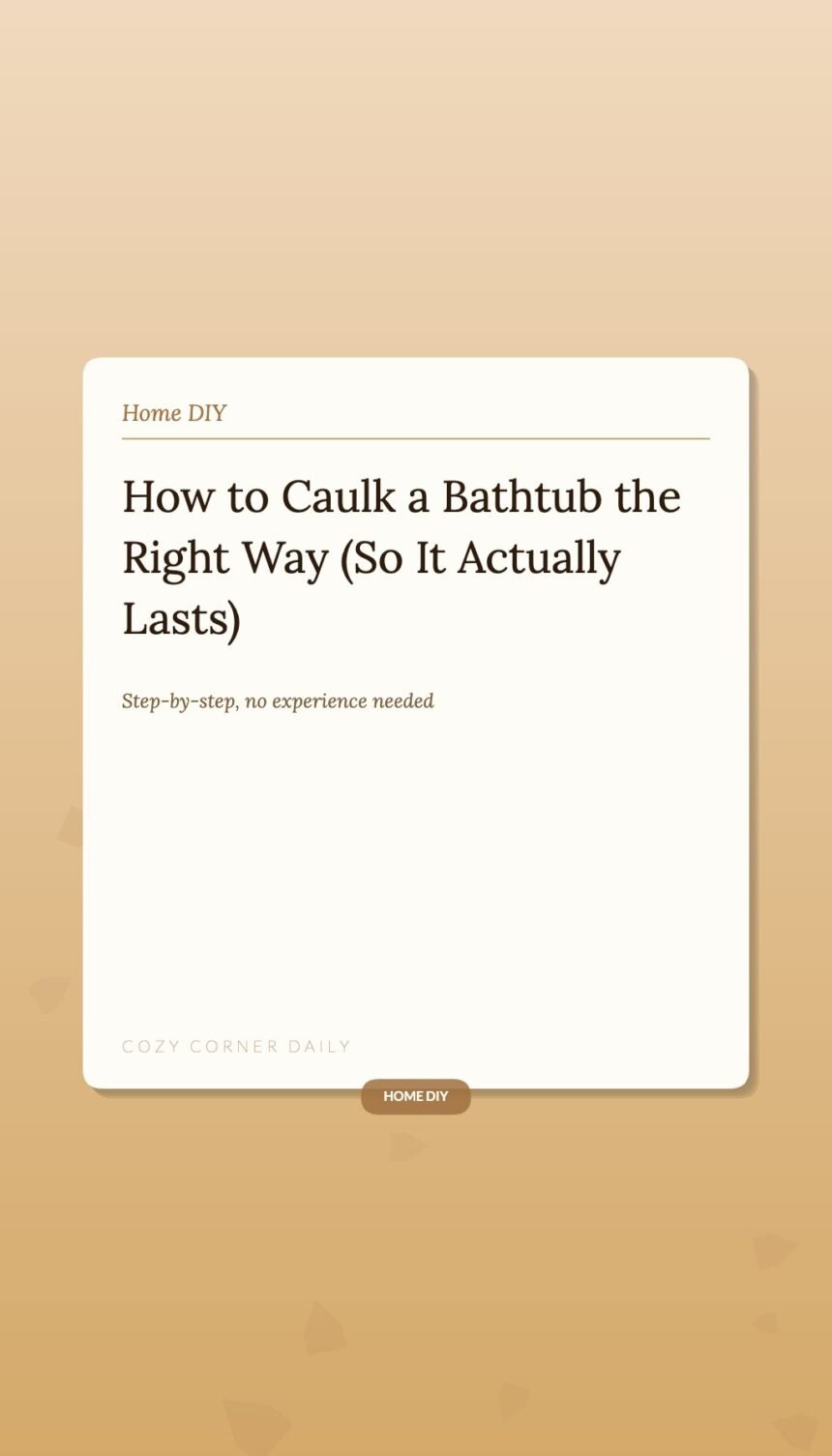 How to Caulk a Bathtub the Right Way (So It Actually Lasts) How to Caulk a Bathtub the Right Way (So It Actually Lasts)