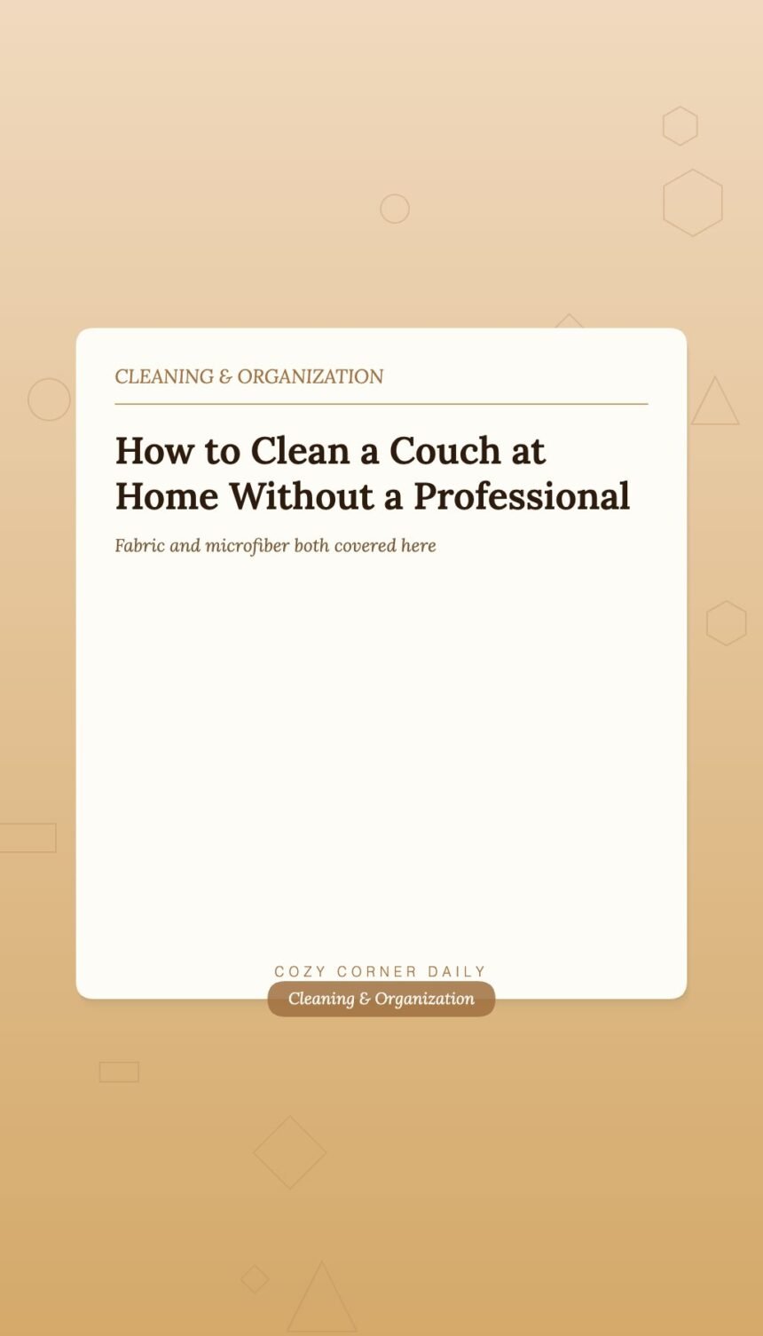 How to Clean a Couch Without a Steam Cleaner or Professional Service