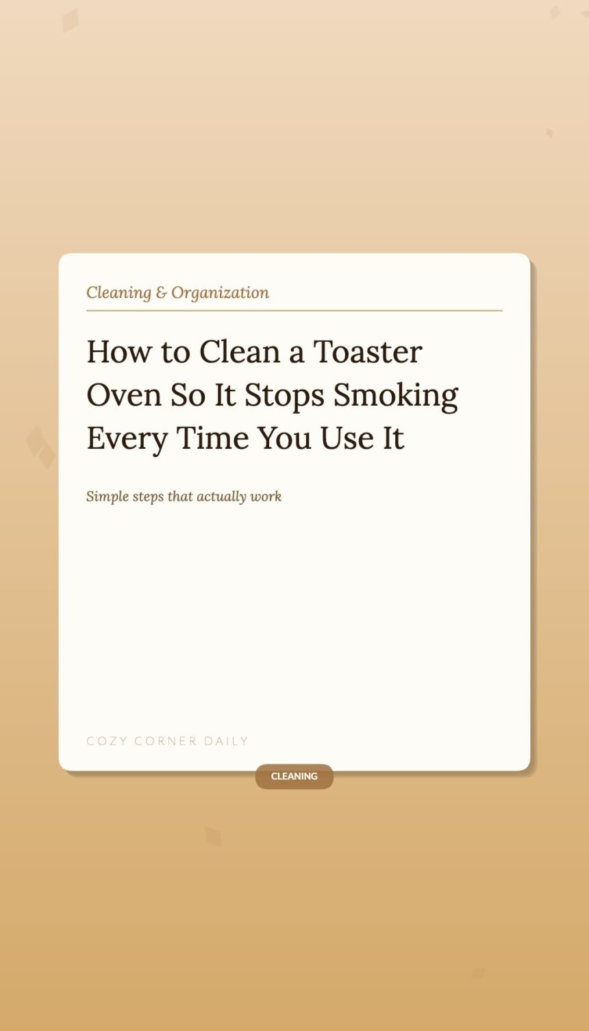 How to Clean a Toaster Oven So It Stops Smoking Every Time You Use It