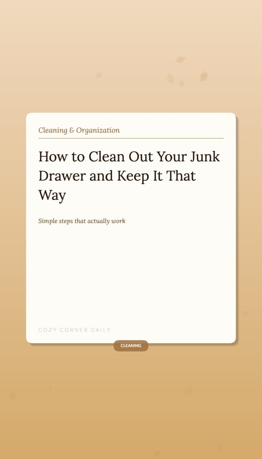 How to Clean Out Your Junk Drawer and Keep It That Way