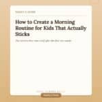 How to Create a Morning Routine for Kids That Does Not End in Chaos