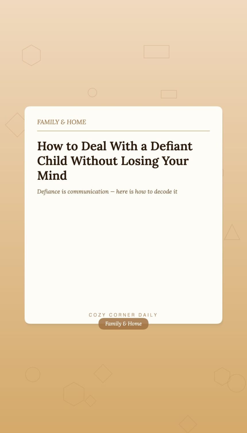 How to Deal With a Defiant Child Without Losing Your Authority or Your Mind
