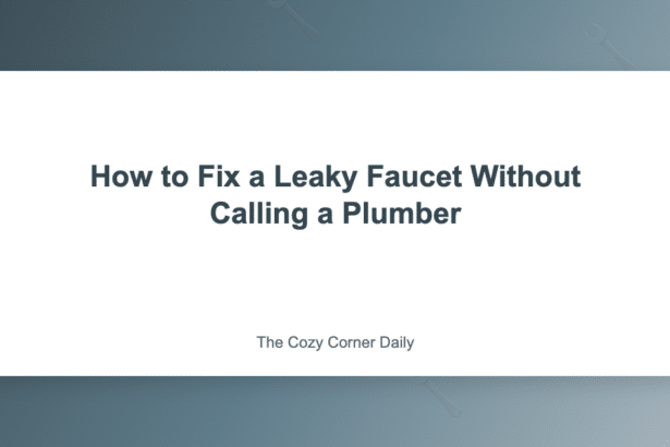How to Fix a Leaky Faucet Without Calling a Plumber
