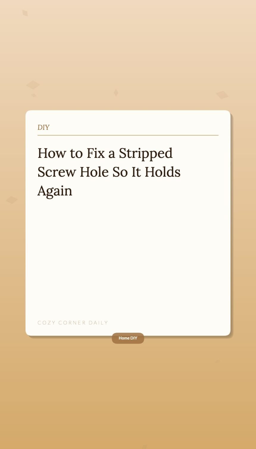 How to Fix a Stripped Screw Hole So It Holds Again