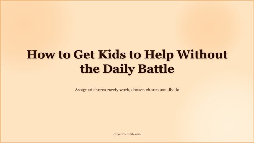 How to Get Kids to Help With Chores Without the Constant Whining
