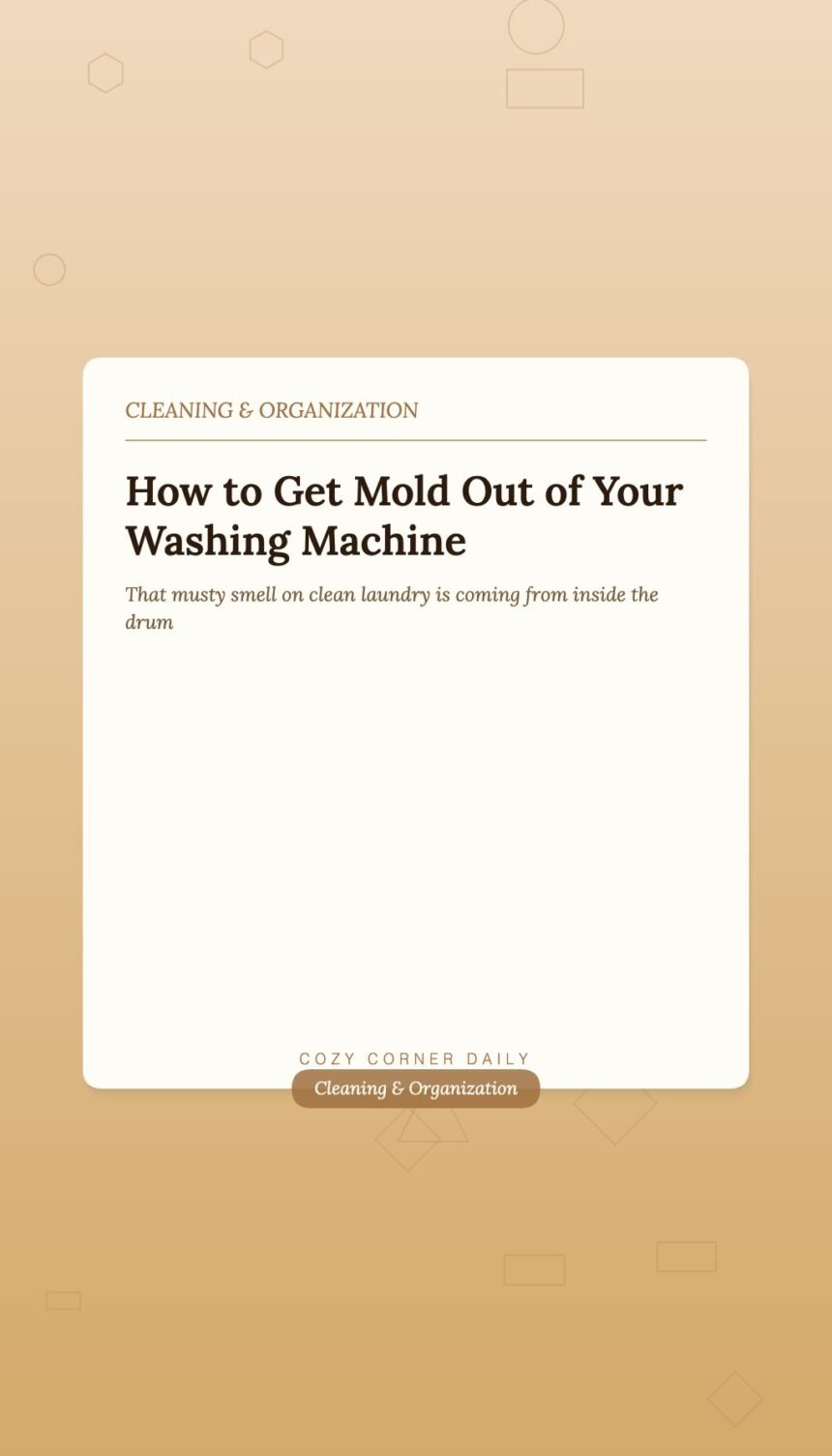 How to Get Mold Out of a Washing Machine Before It Ruins Your Clothes