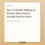 How to Handle Bullying at School: What Parents Actually Need to Know