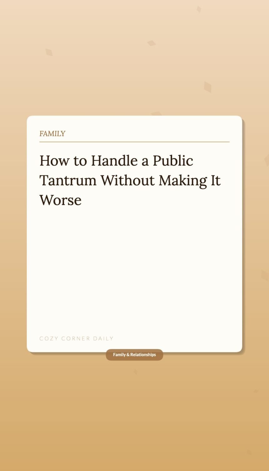 How to Handle a Public Tantrum Without Making It Worse