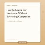 How to Lower Car Insurance Without Switching Companies