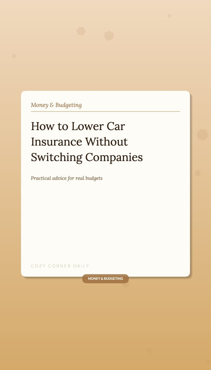 How to Lower Car Insurance Without Switching Companies How to Lower Car Insurance Without Switching Companies
