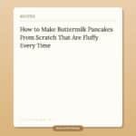 How to Make Buttermilk Pancakes From Scratch That Are Fluffy Every Time