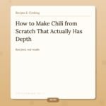 How to Make Chili from Scratch That Actually Has Depth