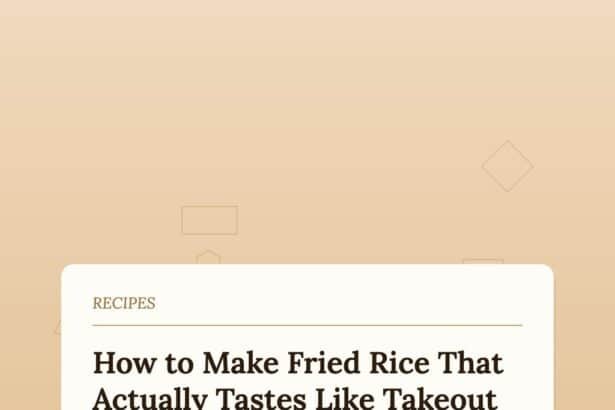 How to Make Fried Rice That Tastes Like Takeout — Not Leftover