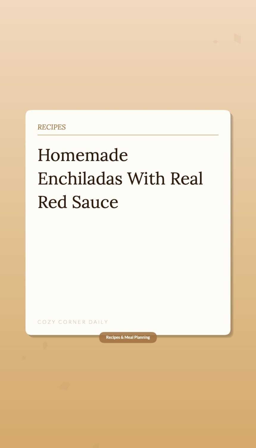 How to Make Homemade Enchiladas