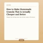 How to Make Homemade Granola That Stays Crunchy for Two Weeks