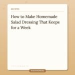 How to Make Homemade Salad Dressing That Keeps for a Week