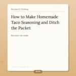 How to Make Homemade Taco Seasoning and Ditch the Packet for Good