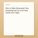 How to Make Homemade Taco Seasoning and Use It for Easy Family Taco Night