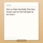 How to Make Meatballs That Stay Tender and Do Not Fall Apart in the Sauce