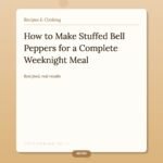 How to Make Stuffed Bell Peppers That Work as a Complete Weeknight Meal