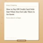 How to Pay Off Credit Card Debt Fast When You Feel Like There Is No Room
