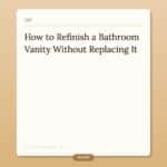 How to Refinish a Bathroom Vanity Without Replacing It