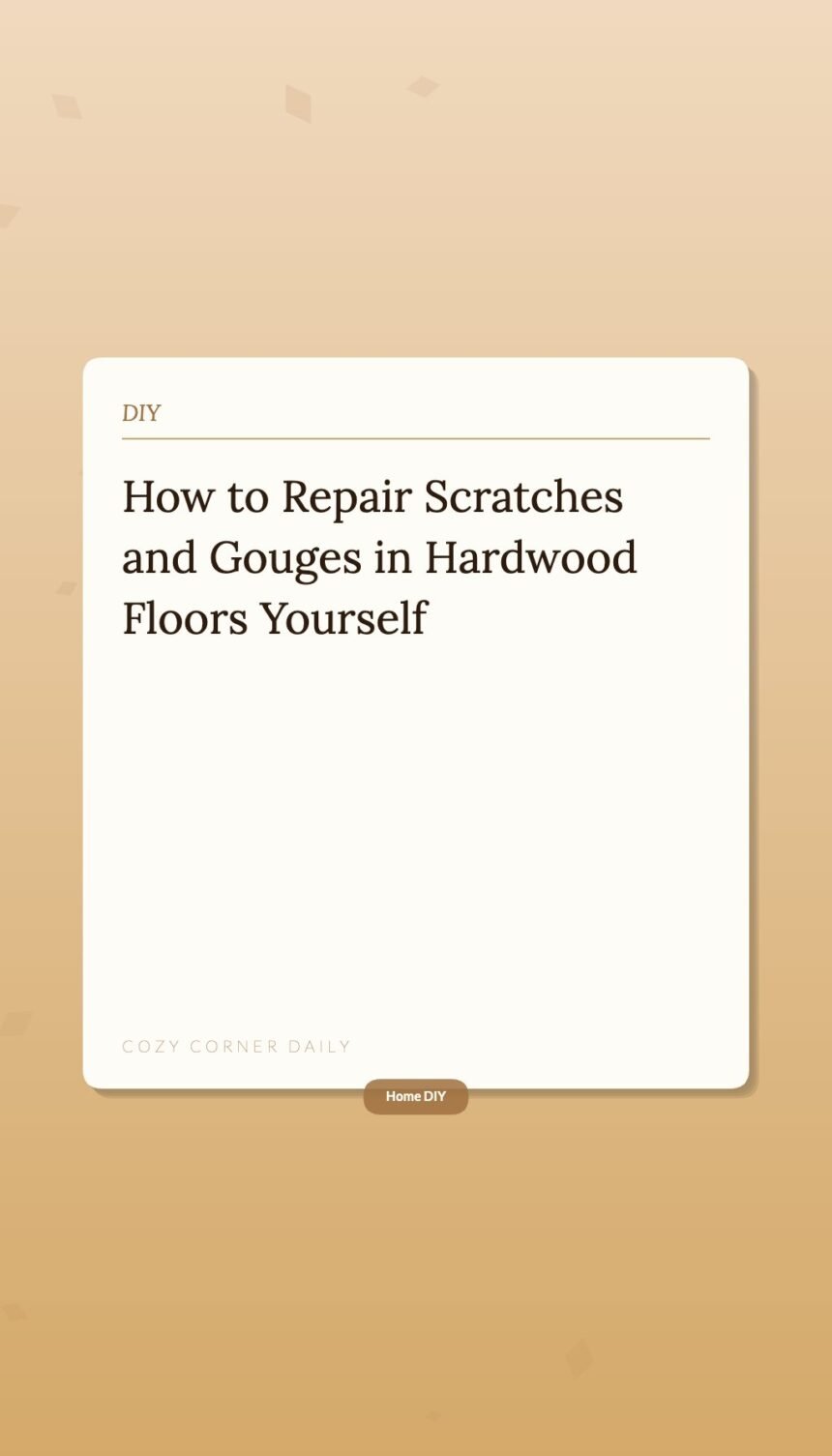 How to Repair Scratches and Gouges in Hardwood Floors Yourself