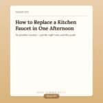 How to Replace a Kitchen Faucet Yourself in Under 2 Hours