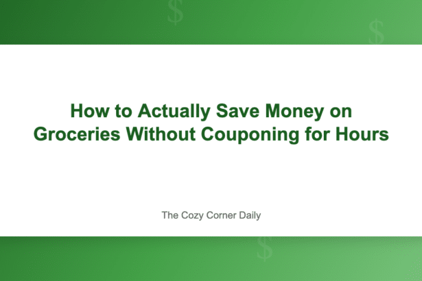 How to Actually Save Money on Groceries Without Couponing for Hours