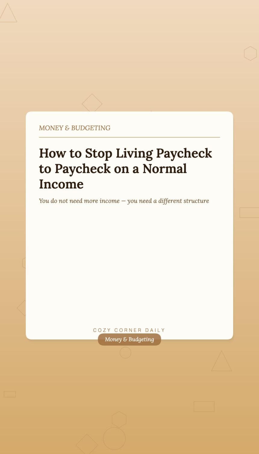 How to Stop Living Paycheck to Paycheck on a Normal Income How to Stop Living Paycheck to Paycheck on a Normal Income